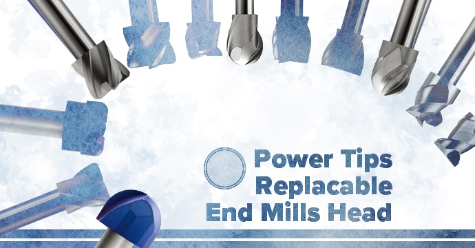 Power Tips: Replaceable End Mills Head
