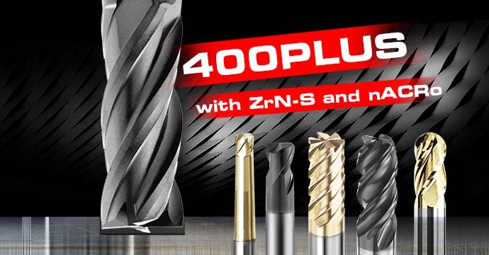 400PLUS - Wear resistance, with ZrN-S, nACRo Coating