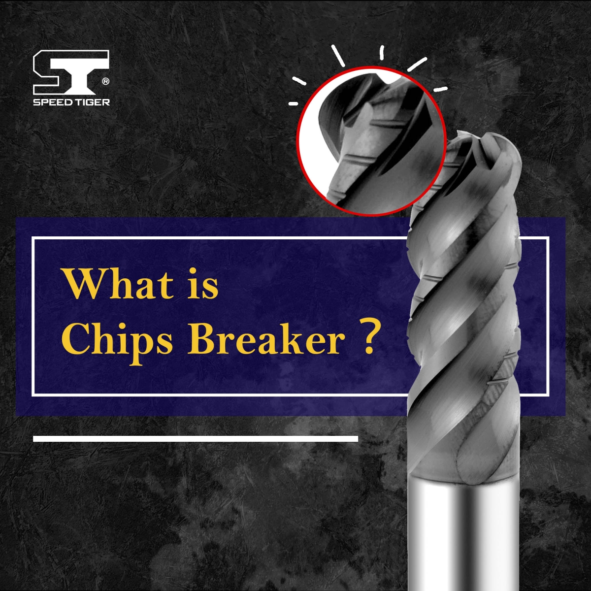 whats chip breaker_speed tiger